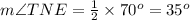 m\angle TNE=\frac{1}{2}\times 70^o=35^o