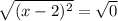 \sqrt{(x-2)^2}=\sqrt{0}