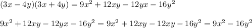 (3x-4y)(3x+4y)=9x^{2}+12xy-12yx-16y^{2}\\\\9x^{2}+12xy-12yx-16y^{2}=9x^{2}+12xy-12xy-16y^{2}=9x^{2}-16y^{2}