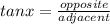 tanx=\frac{opposite}{adjacent}