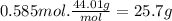 0.585mol.\frac{44.01g}{mol} =25.7g