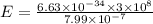 E=\frac{6.63\times 10^{-34}\times 3\times 10^8}{7.99\times 10^{-7}}
