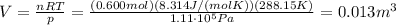 V=\frac{nRT}{p}=\frac{(0.600 mol)(8.314 J/(mol K))(288.15 K)}{1.11\cdot 10^5 Pa}=0.013 m^3