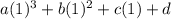 a(1)^{3}+b(1)^{2}+c(1)+d