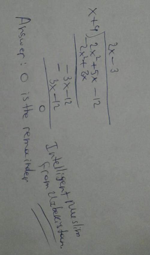 Use the remainder theorem to divide 2x2 + 5x - 12 by x + 4. what is the remainder?