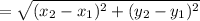 =\sqrt{(x_{2}-x_{1})^2+(y_{2}-y_{1})^2}