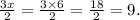 \frac{3x}{2} =\frac{3\times 6}{2} =\frac{18}{2}=9 .