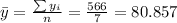 \bar y= \frac{\sum y_i}{n}=\frac{566}{7}=80.857