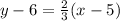 y-6=\frac{2}{3}(x-5)