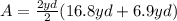 A=\frac{2yd}{2}(16.8yd+6.9yd)