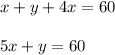 x+y+4x=60\\ \\5x+y=60