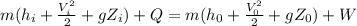 m(h_i+\frac{V_i^2}{2}+gZ_i)+Q = m(h_0+\frac{V_0^2}{2}+gZ_0)+W