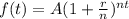 f(t) = A(1 + \frac{r}{n} )^{nt}