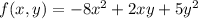 f(x,y)=-8x^2 +2xy+5y^2