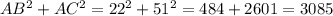 AB^2+AC^2=22^2+51^2=484+2601=3085