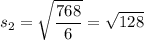 \displaystyle s_2=\sqrt{\frac{768}{6}}=\sqrt{128}