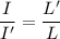 \dfrac{I}{I'}=\dfrac{L'}{L}