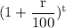 (1+\dfrac{\textrm r}{100})^{\textrm t}