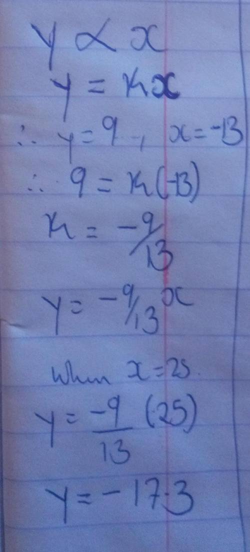 Suppose y varies with x,and y=9 when x =-13.what is y when x=25