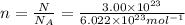 n=\frac{N}{N_A}=\frac{3.00\times 10^{23}}{6.022\times 10^{23} mol^{-1}}