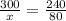 \frac{300}{x} = \frac{240}{80}