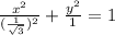 \frac{x^2}{(\frac{1}{\sqrt{3}})^2}+\frac{y^2}{1}=1