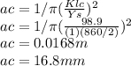 ac=1/\pi (\frac{Klc}{Ys} )^{2}\\ ac=1/\pi(\frac{98.9}{(1)(860/2)} )^{2}\\  ac=0.0168m\\ac=16.8mm