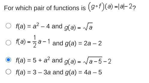 For which pair of functions is (g circle f) (a) = startabsolutevalue a endabsolutevalue minus 2?