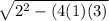 \sqrt{2^2-(4(1)(3)}
