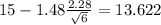 15 -1.48 \frac{2.28}{\sqrt{6}}=13.622