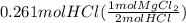 0.261molHCl(\frac{1molMgCl_2}{2molHCl})