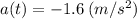 a(t)=-1.6  \:{(m/s^2)}