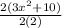 \frac{2(3x^2+10)}{2(2)}