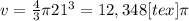 v= \frac{4}{3} \pi 21^3=12,348<img src=