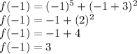 f(-1) = (-1)^5 + (-1+3)^2\\f(-1) = -1 + (2)^2\\f(-1) = -1 + 4\\f(-1) = 3