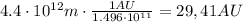 4.4\cdot 10^{12}m\cdot \frac{1 AU}{1.496\cdot 10^{11}}=29,41 AU