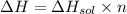 \Delta H = \Delta H_{sol} \times n