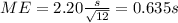 ME=2.20 \frac{s}{\sqrt{12}}=0.635 s