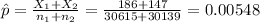 \hat p=\frac{X_{1}+X_{2}}{n_{1}+n_{2}}=\frac{186+147}{30615+30139}=0.00548
