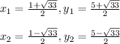 x_1=\frac{1+\sqrt{33} }{2},y_1=\frac{5+\sqrt{33} }{2}\\ \\ x_2=\frac{1-\sqrt{33} }{2},y_2=\frac{5-\sqrt{33} }{2}
