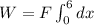 W = F\int_0^6 dx
