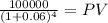 \frac{100000}{(1 + 0.06)^{4} } = PV