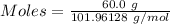 Moles= \frac{60.0\ g}{101.96128\ g/mol}