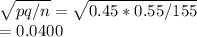 \sqrt{pq/n} =\sqrt{0.45*0.55/155} \\=0.0400