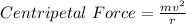 Centripetal\ Force=\frac{mv^2}{r}