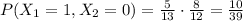 P(X_1=1,X_2=0)=\frac{5}{13}\cdot \frac{8}{12}=\frac{10}{39}
