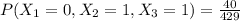 P(X_1=0,X_2=1,X_3=1)=\frac{40}{429}