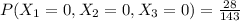 P(X_1=0,X_2=0,X_3=0)=\frac{28}{143}