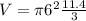 V =  \pi  6^{2}  \frac{11.4}{3}
