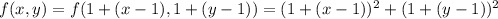 f(x,y)=f(1+(x-1), 1+(y-1)) = (1+(x-1))^2 + (1+(y-1))^2